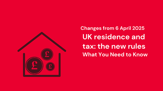 UK Residence and Tax : The new rules